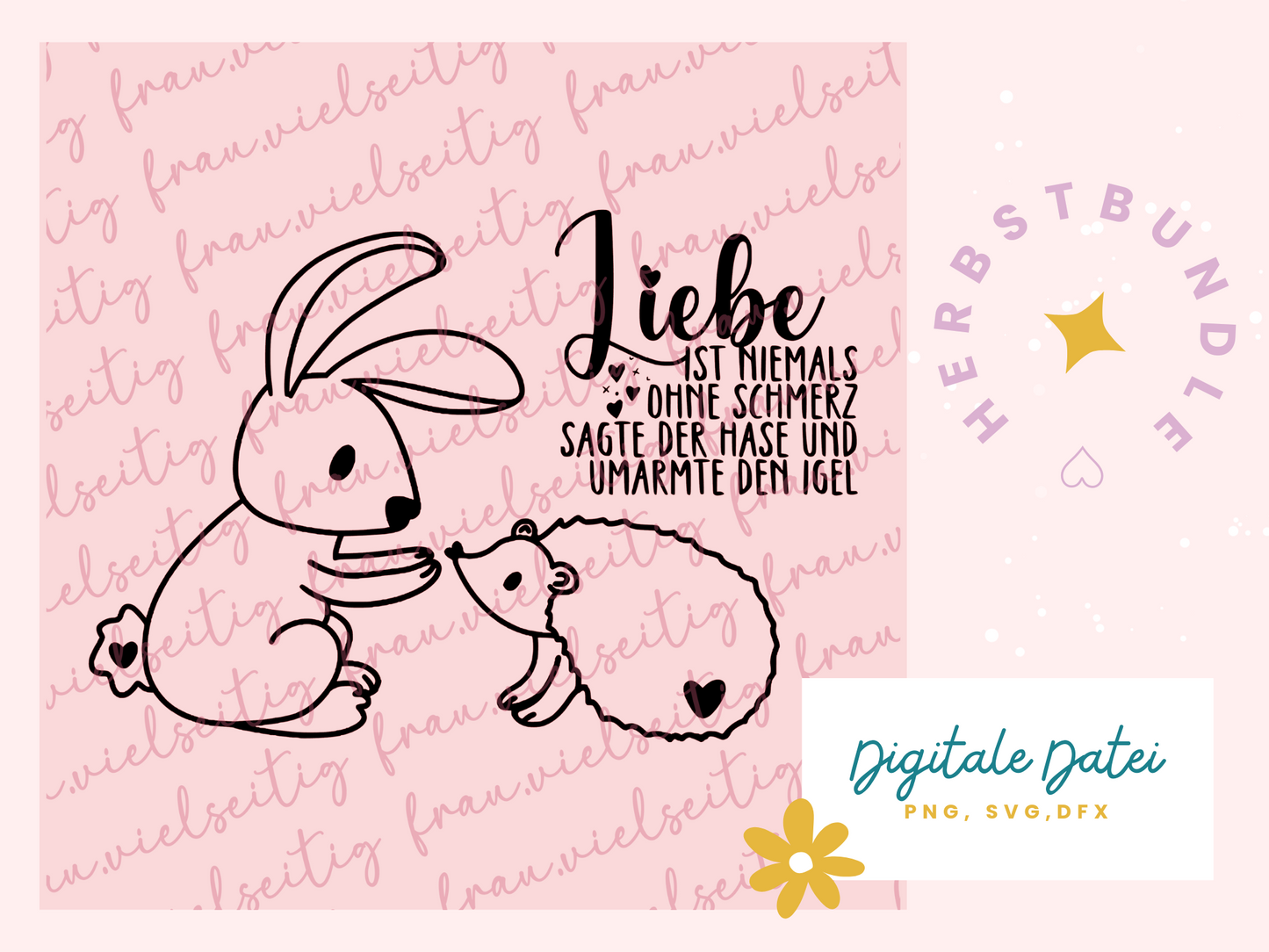 Liebe ist niemals ohne Schmerz sagte der Hase und umarmte den Igel - Plottdateien Digitale Datei Laserdatei